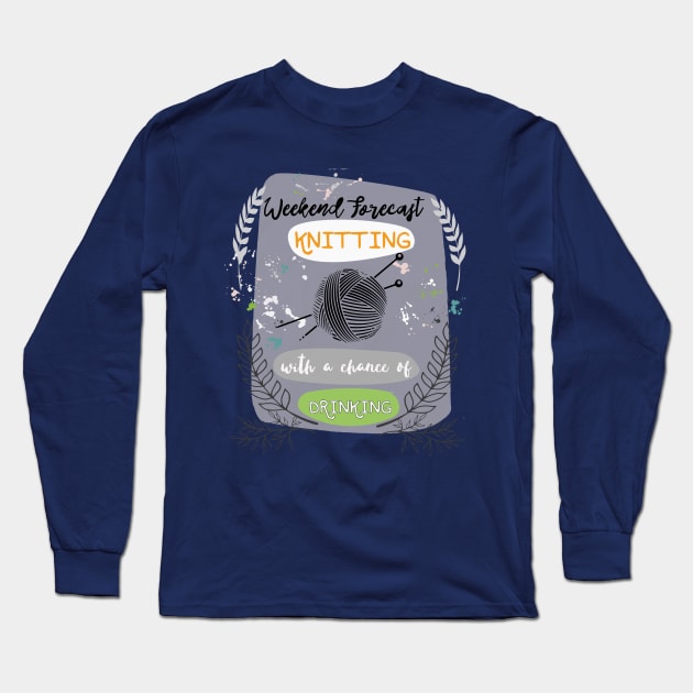 Weekend Forecast - Knitting Long Sleeve T-Shirt by papillon